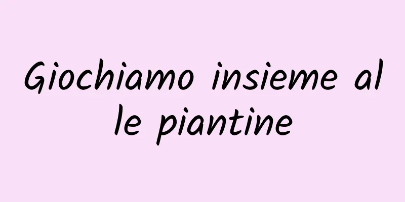 Giochiamo insieme alle piantine