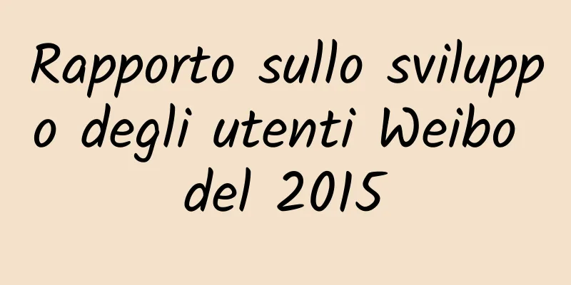 Rapporto sullo sviluppo degli utenti Weibo del 2015