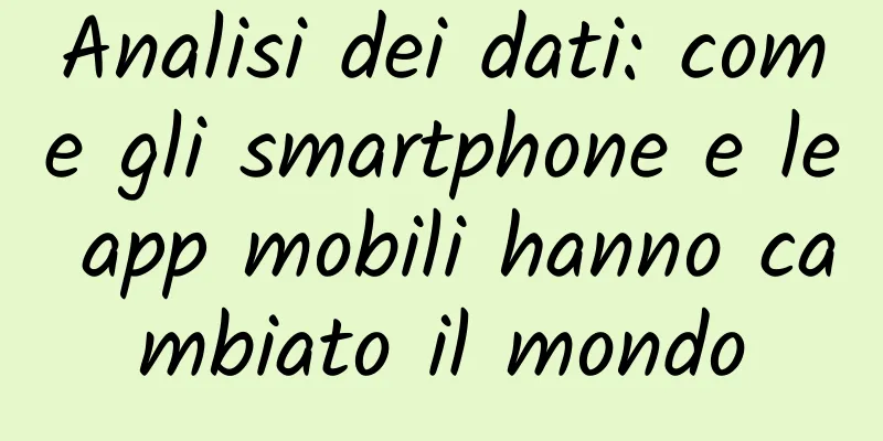 Analisi dei dati: come gli smartphone e le app mobili hanno cambiato il mondo