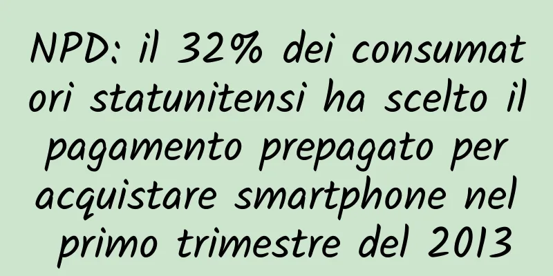 NPD: il 32% dei consumatori statunitensi ha scelto il pagamento prepagato per acquistare smartphone nel primo trimestre del 2013
