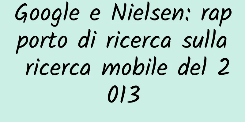 Google e Nielsen: rapporto di ricerca sulla ricerca mobile del 2013