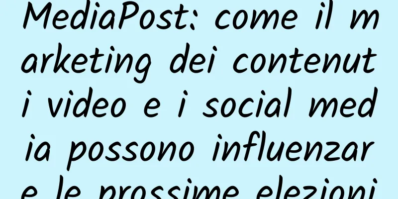 MediaPost: come il marketing dei contenuti video e i social media possono influenzare le prossime elezioni