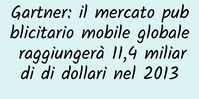 Gartner: il mercato pubblicitario mobile globale raggiungerà 11,4 miliardi di dollari nel 2013