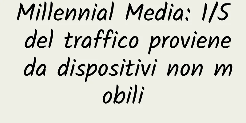 Millennial Media: 1/5 del traffico proviene da dispositivi non mobili