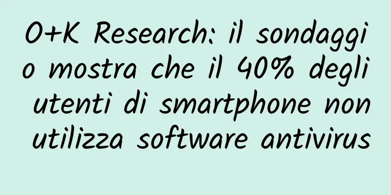 O+K Research: il sondaggio mostra che il 40% degli utenti di smartphone non utilizza software antivirus