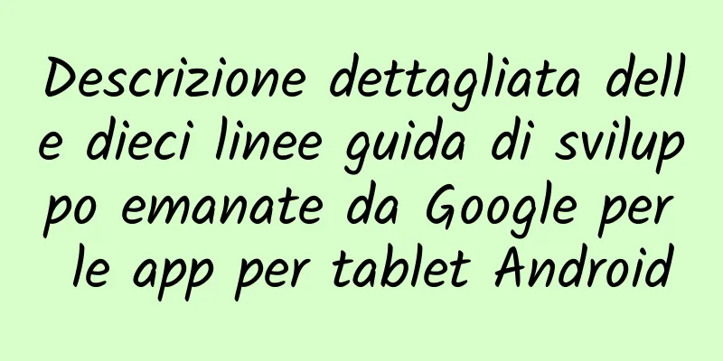 Descrizione dettagliata delle dieci linee guida di sviluppo emanate da Google per le app per tablet Android