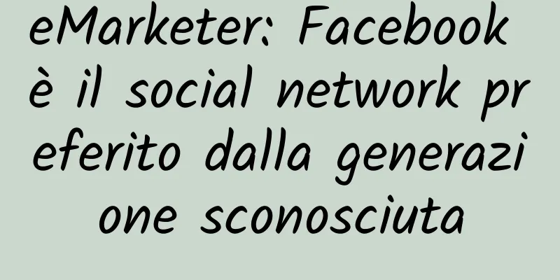 eMarketer: Facebook è il social network preferito dalla generazione sconosciuta