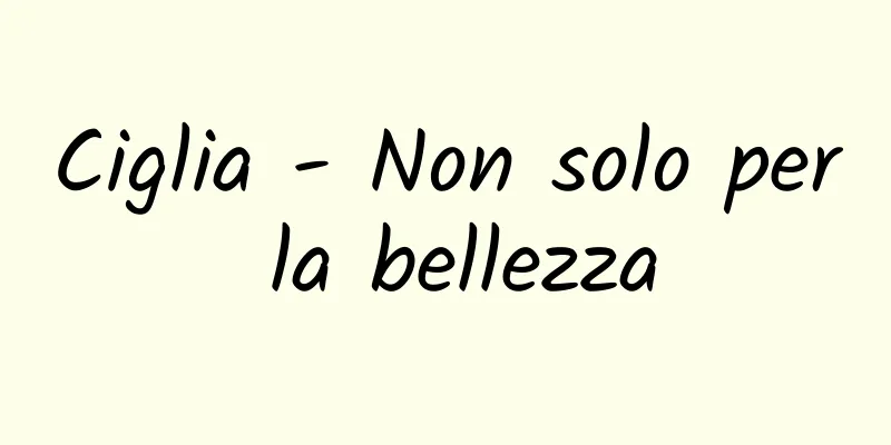 Ciglia - Non solo per la bellezza