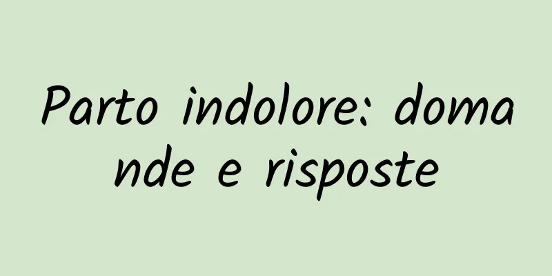Parto indolore: domande e risposte