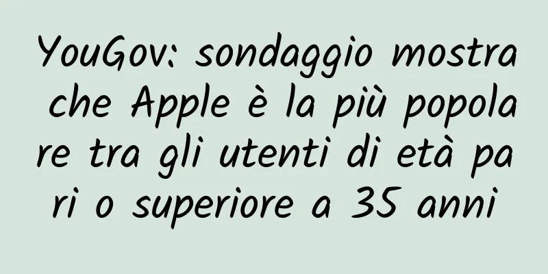 YouGov: sondaggio mostra che Apple è la più popolare tra gli utenti di età pari o superiore a 35 anni