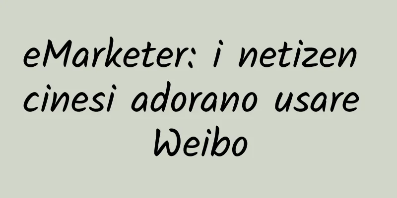 eMarketer: i netizen cinesi adorano usare Weibo