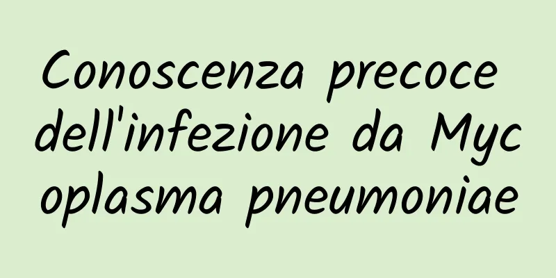 Conoscenza precoce dell'infezione da Mycoplasma pneumoniae