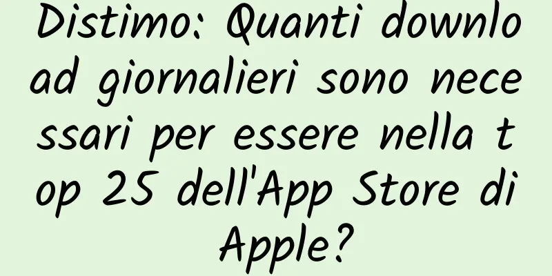 Distimo: Quanti download giornalieri sono necessari per essere nella top 25 dell'App Store di Apple?