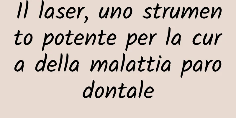 Il laser, uno strumento potente per la cura della malattia parodontale
