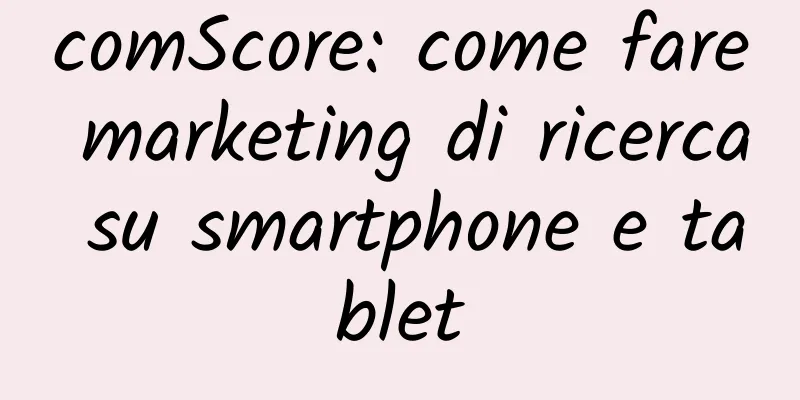 comScore: come fare marketing di ricerca su smartphone e tablet