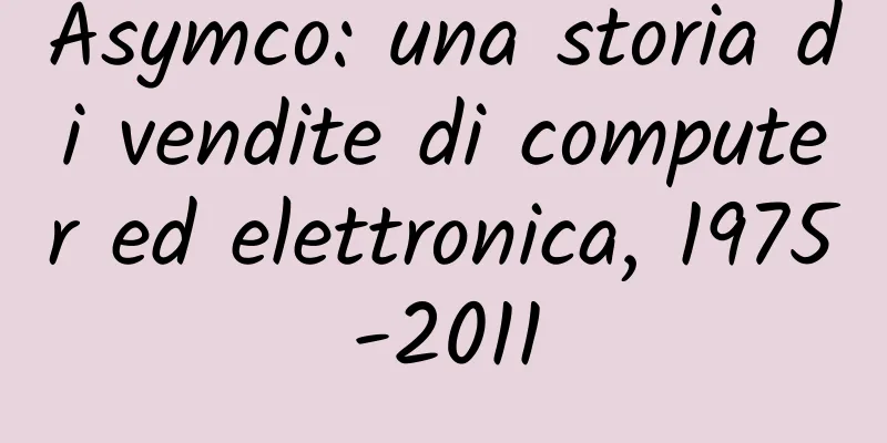 Asymco: una storia di vendite di computer ed elettronica, 1975-2011