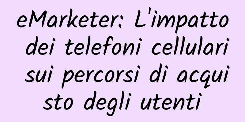 eMarketer: L'impatto dei telefoni cellulari sui percorsi di acquisto degli utenti