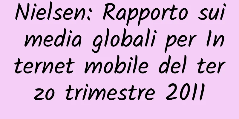 Nielsen: Rapporto sui media globali per Internet mobile del terzo trimestre 2011