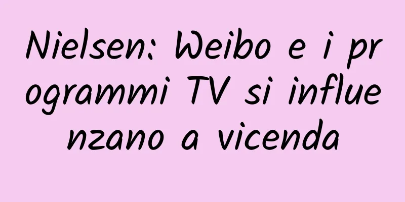 Nielsen: Weibo e i programmi TV si influenzano a vicenda