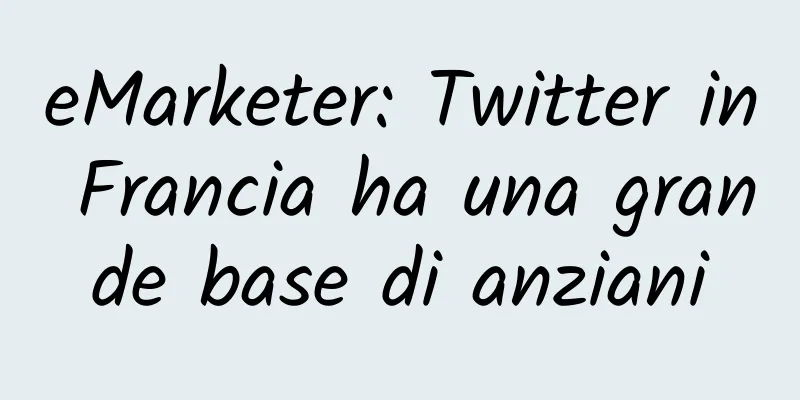 eMarketer: Twitter in Francia ha una grande base di anziani