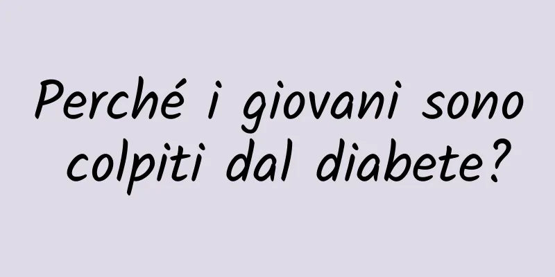 Perché i giovani sono colpiti dal diabete?
