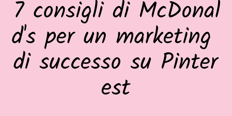 7 consigli di McDonald's per un marketing di successo su Pinterest