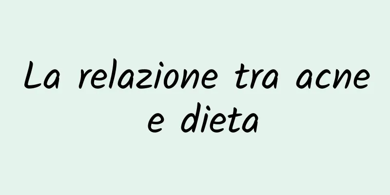 La relazione tra acne e dieta