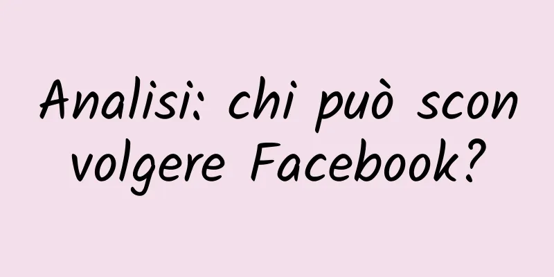 Analisi: chi può sconvolgere Facebook?