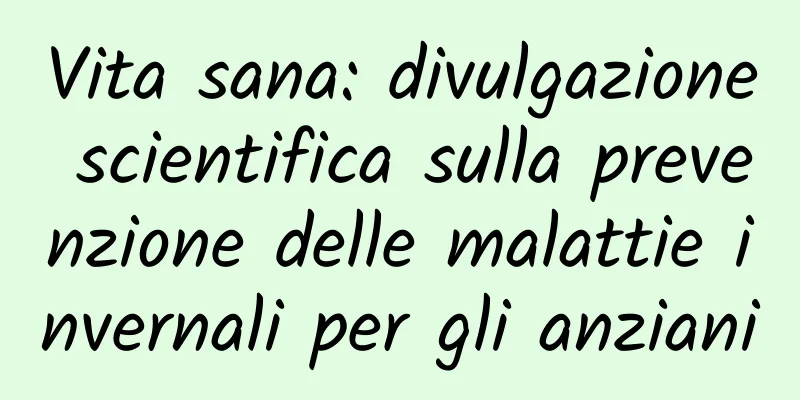 Vita sana: divulgazione scientifica sulla prevenzione delle malattie invernali per gli anziani