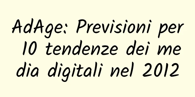 AdAge: Previsioni per 10 tendenze dei media digitali nel 2012