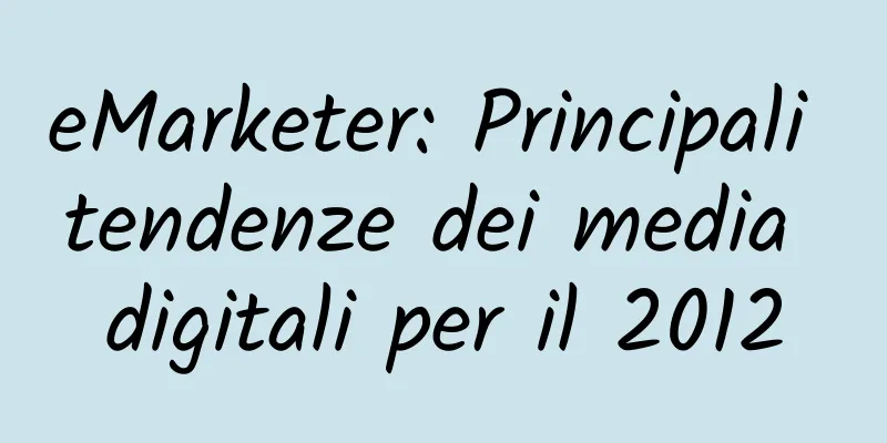 eMarketer: Principali tendenze dei media digitali per il 2012
