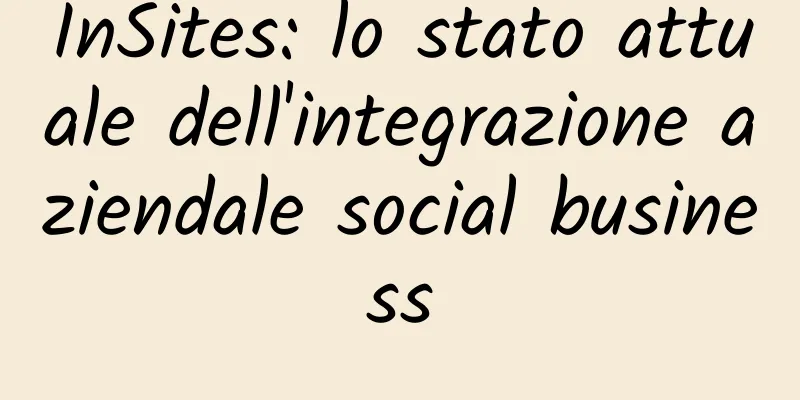 InSites: lo stato attuale dell'integrazione aziendale social business