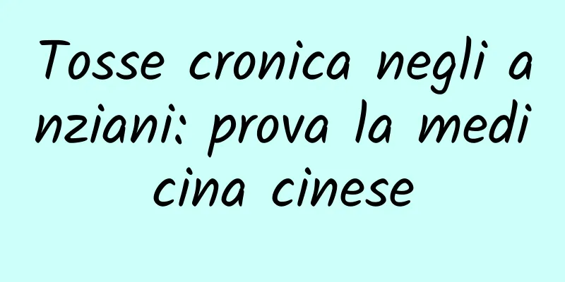 Tosse cronica negli anziani: prova la medicina cinese