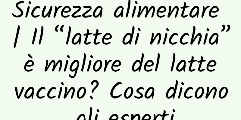 Sicurezza alimentare | Il “latte di nicchia” è migliore del latte vaccino? Cosa dicono gli esperti