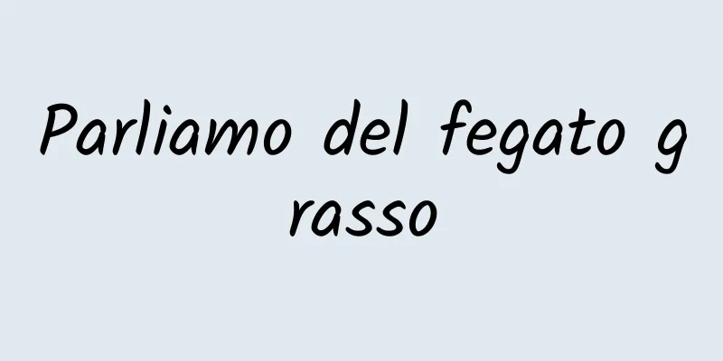 Parliamo del fegato grasso