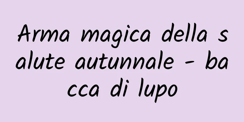 Arma magica della salute autunnale - bacca di lupo