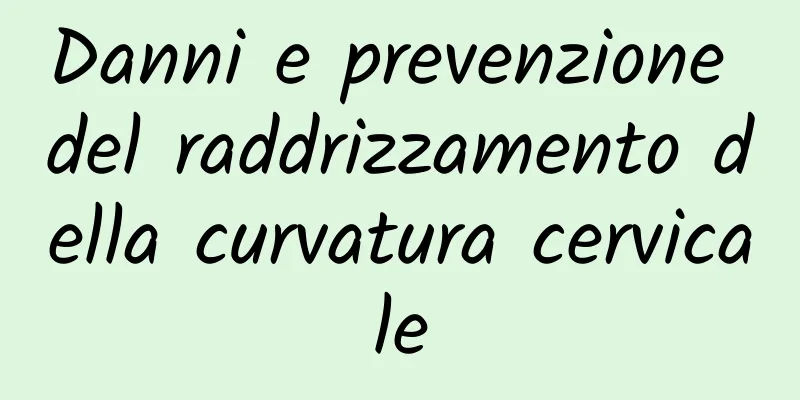 Danni e prevenzione del raddrizzamento della curvatura cervicale