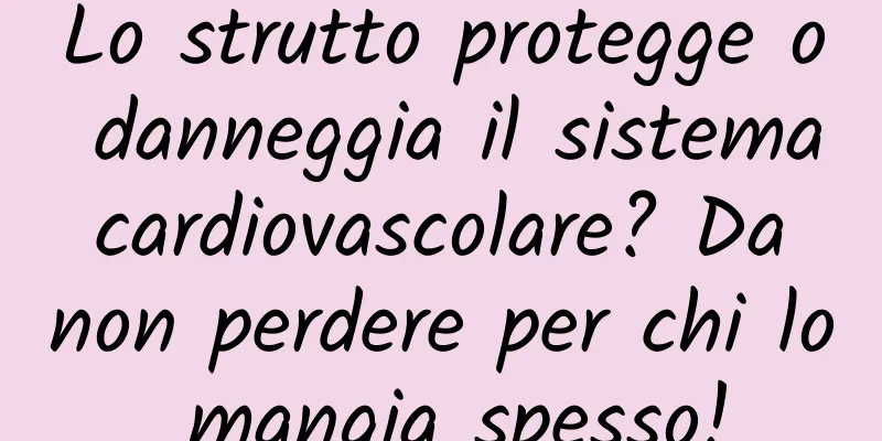 Lo strutto protegge o danneggia il sistema cardiovascolare? Da non perdere per chi lo mangia spesso!