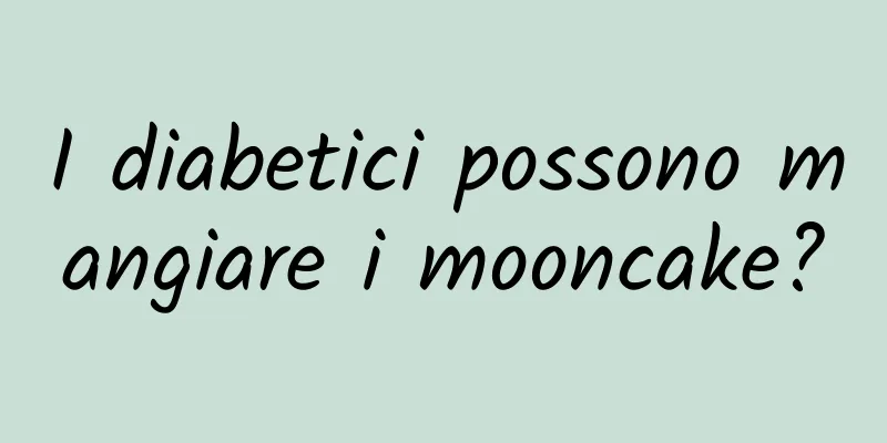 I diabetici possono mangiare i mooncake?