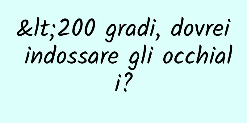 <200 gradi, dovrei indossare gli occhiali?