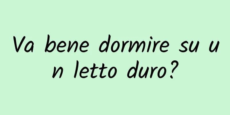 Va bene dormire su un letto duro?