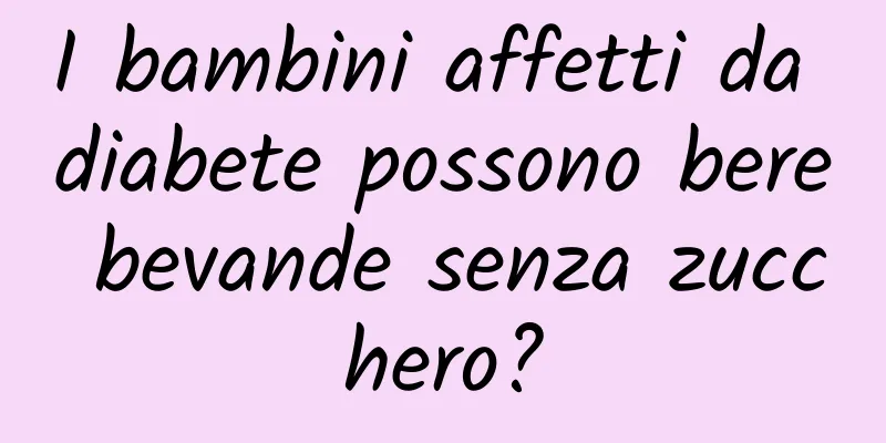 I bambini affetti da diabete possono bere bevande senza zucchero?