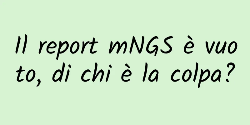 Il report mNGS è vuoto, di chi è la colpa?
