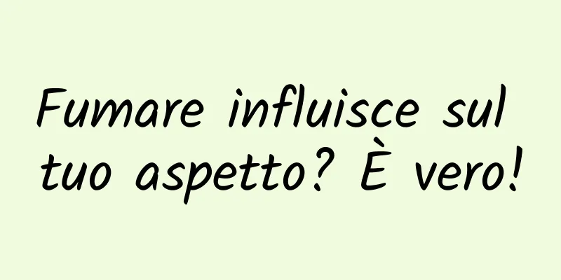 Fumare influisce sul tuo aspetto? È vero!