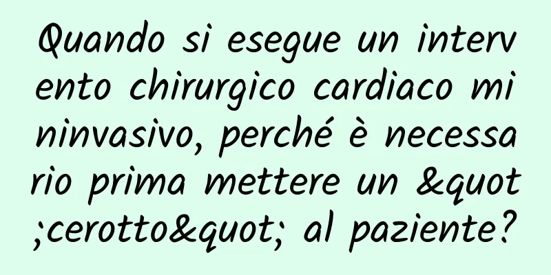 Quando si esegue un intervento chirurgico cardiaco mininvasivo, perché è necessario prima mettere un "cerotto" al paziente?