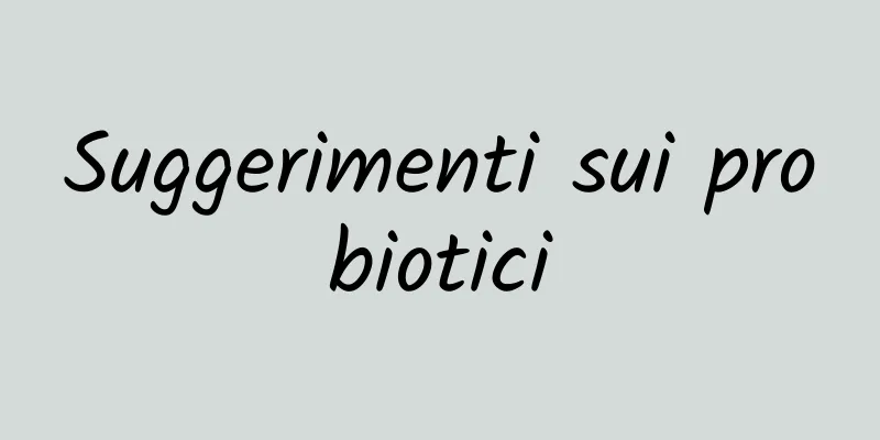 Suggerimenti sui probiotici