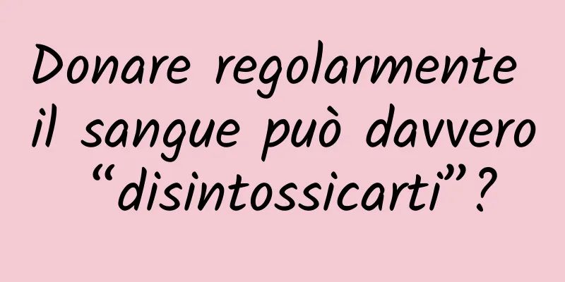 Donare regolarmente il sangue può davvero “disintossicarti”?