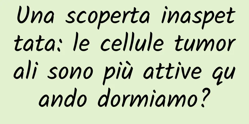 Una scoperta inaspettata: le cellule tumorali sono più attive quando dormiamo?