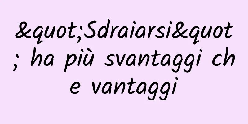 "Sdraiarsi" ha più svantaggi che vantaggi