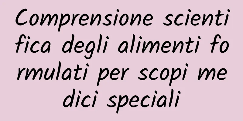 Comprensione scientifica degli alimenti formulati per scopi medici speciali